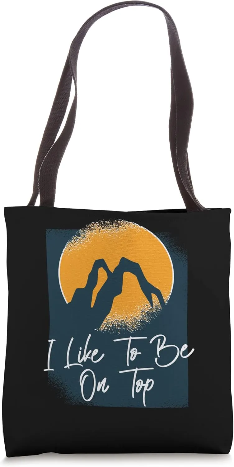 I Like To Be On Top Mountain Summit Tote Bag