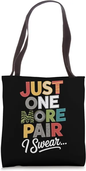 Just One More Funny Pair Sneaker Head Shoe Lover Tote Bag